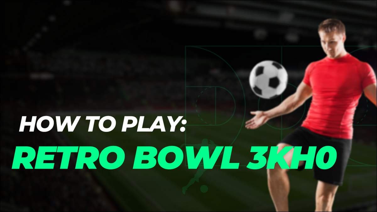 Retro Bowl 3KH0